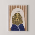 Show Up Gorgeous Cocker Spaniel Art Print