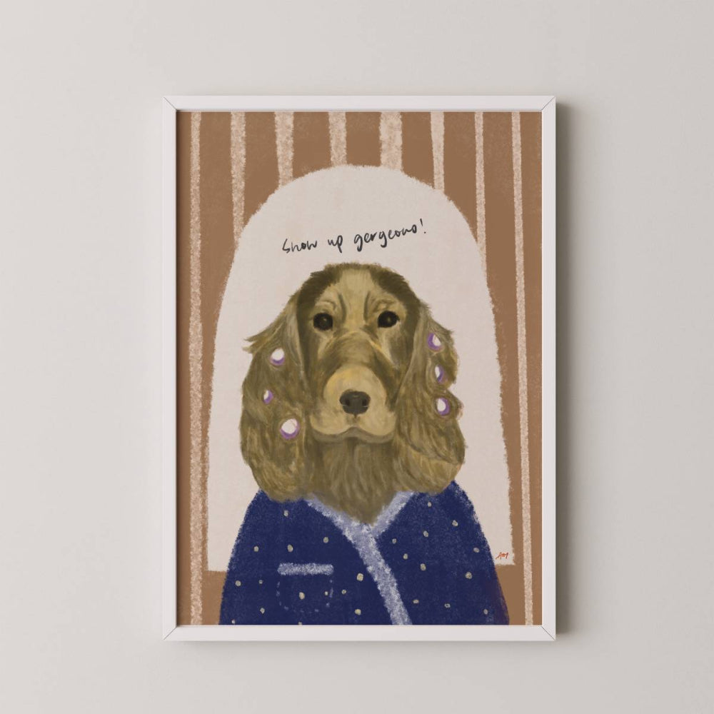 Show Up Gorgeous Cocker Spaniel Art Print